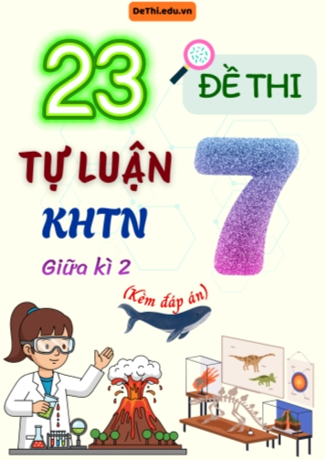 Tổng hợp 23 Đề thi Tự luận KHTN 7 giữa Kì 2 (Kèm đáp án)
